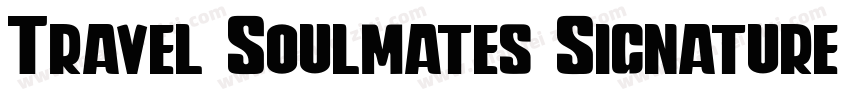Travel Soulmates Signature字体转换